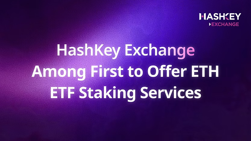 Hong Kong SFC Greenlights ETH ETF Staking, HashKey Exchange Among First to Offer Staking Services