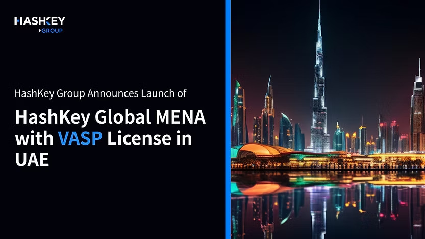 HashKey Group Announces Launch of HashKey Global MENA with VASP License in UAE