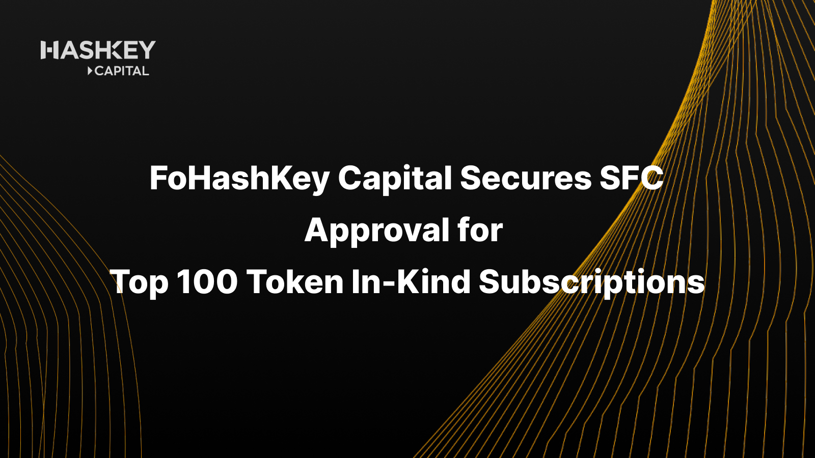 HashKey Capital Secures SFC Approval for Top 100 Token In-Kind Subscriptions